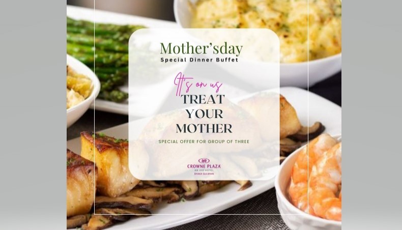 Crowne Plaza Dhaka Gulshan offers Mother's Day promotion